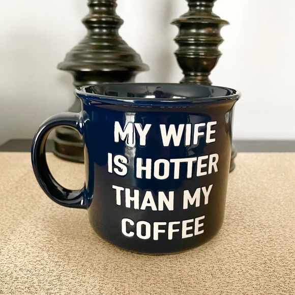 MKRT Finds Other - 🆕MY WIFE IS HOTTER THAN MY COFFEE Ceramic Mug